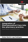 Integration of Pharmaceutical Care into the pharmacy practice. Integration of Pharmaceutical Care into the pharmacy practice.
