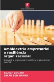 Ambidextria empresarial e resiliência organizacional Ambidextria empresarial e resiliência organizacional