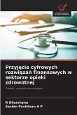 Przyj¿cie cyfrowych rozwi¿za¿ finansowych w sektorze opieki zdrowotnej Przyj¿cie cyfrowych rozwi¿za¿ finansowych w sektorze opieki zdrowotnej