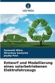 Entwurf und Modellierung eines solarbetriebenen Elektrofahrzeugs Entwurf und Modellierung eines solarbetriebenen Elektrofahrzeugs