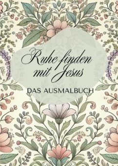 Ruhe finden in Jesus - Sievert, Noemi