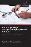 Pomiar praktyk zarz¿dzania projektami PMBOK Pomiar praktyk zarz¿dzania projektami PMBOK