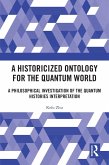 A Historicized Ontology for the Quantum World (eBook, ePUB) A Historicized Ontology for the Quantum World (eBook, ePUB)