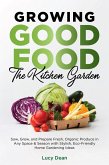 Growing Good Food: The Kitchen Garden (eBook, ePUB)