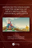 Advanced Technologies for the Removal of Heavy Metals from Industrial Effluents (eBook, PDF) Advanced Technologies for the Removal of Heavy Metals from Industrial Effluents (eBook, PDF)