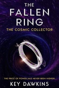 The Fallen Ring 3 The Cosmic Collector (eBook, ePUB) - Dawkins, Key The Fallen Ring 3 The Cosmic Collector (eBook, ePUB) - Dawkins, Key