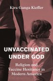 Unvaccinated Under God (eBook, ePUB) Unvaccinated Under God (eBook, ePUB)