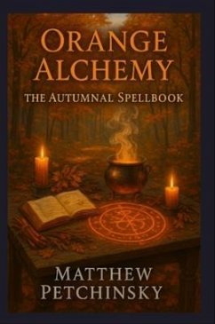 Orange Alchemy (eBook, ePUB) - Petchinsky, Matthew