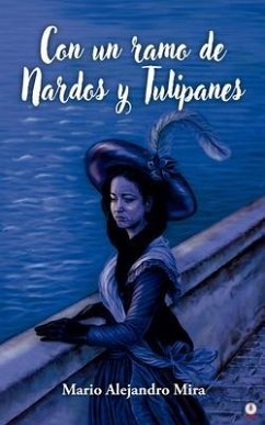 Cover Con un ramo de Nardos y Tulipanes (eBook, ePUB)