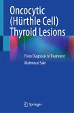 Oncocytic (Hürthle Cell) Thyroid Lesions (eBook, PDF) Oncocytic (Hürthle Cell) Thyroid Lesions (eBook, PDF)