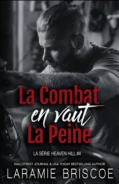 Le Combat En Vaut La Peine (La Série Heaven Hill, #4) (eBook, ePUB) - Briscoe, Laramie Le Combat En Vaut La Peine (La Série Heaven Hill, #4) (eBook, ePUB) - Briscoe, Laramie