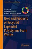 Uses and Products of Recycled Expanded Polystyrene Foam Wastes (eBook, PDF) Uses and Products of Recycled Expanded Polystyrene Foam Wastes (eBook, PDF)