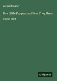 Five Little Peppers and How They Grew