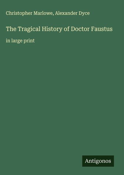The Tragical History of Doctor Faustus The Tragical History of Doctor Faustus