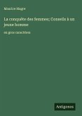 La conquête des femmes; Conseils à un jeune homme La conquête des femmes; Conseils à un jeune homme