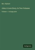 John; A Love Story, In Two Volumes