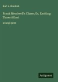 Frank Merriwell's Chase; Or, Exciting Times Afloat Frank Merriwell's Chase; Or, Exciting Times Afloat
