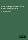 Isabella von Ägypten; Kaiser Karl des Fünften erste Jugendliebe Isabella von Ägypten; Kaiser Karl des Fünften erste Jugendliebe