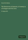 The Resources of Quinola; A Comedy in a Prologue and Five Acts