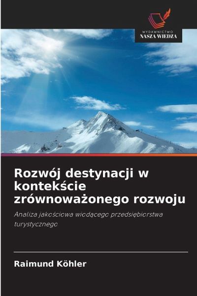 Rozwój destynacji w kontek¿cie zrównowa¿onego rozwoju Rozwój destynacji w kontek¿cie zrównowa¿onego rozwoju