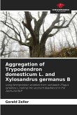 Aggregation of Trypodendron domesticum L. and Xylosandrus germanus B Aggregation of Trypodendron domesticum L. and Xylosandrus germanus B