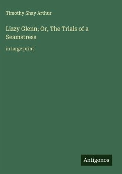 Cover Lizzy Glenn; Or, The Trials of a Seamstress