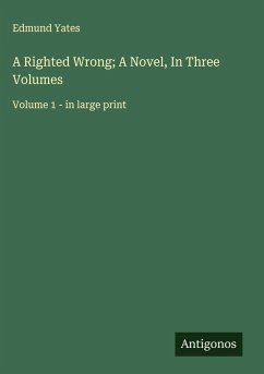 Cover A Righted Wrong; A Novel, In Three Volumes