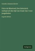 Fulco de Minstreel; Een historisch verhaal uit den tijd van Graaf Jan I voor jongelieden Fulco de Minstreel; Een historisch verhaal uit den tijd van Graaf Jan I voor jongelieden