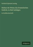 Nathan der Weise; Ein Dramatisches Gedicht, in fünf Aufzügen