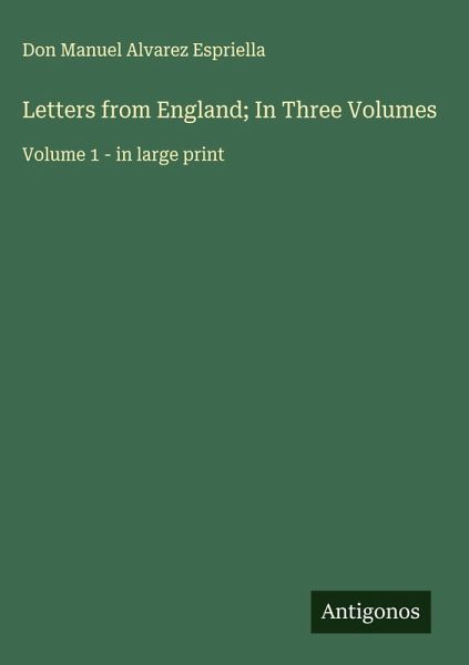 Letters from England; In Three Volumes Letters from England; In Three Volumes