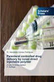 Parenteral controlled drug delivery by novel direct injectable polymer Parenteral controlled drug delivery by novel direct injectable polymer