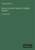 Horace; Ancient Classics for English Readers Horace; Ancient Classics for English Readers
