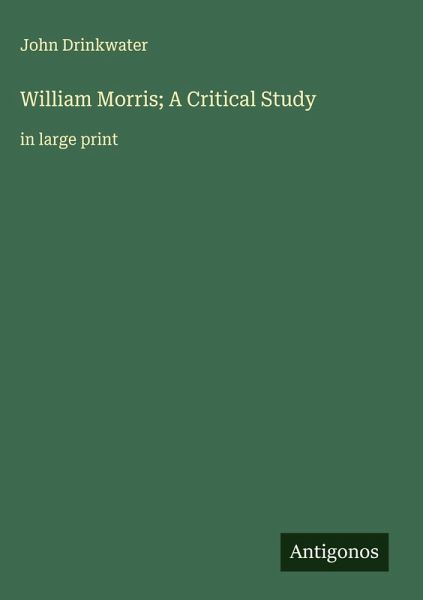 William Morris; A Critical Study William Morris; A Critical Study