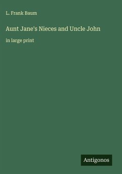 Cover Aunt Jane's Nieces and Uncle John