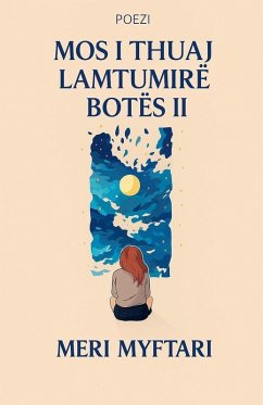 Mos i thuaj lamtumire botes II - Myftari, Meri