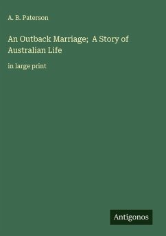 Cover An Outback Marriage; A Story of Australian Life