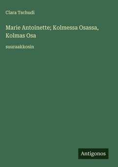 Marie Antoinette; Kolmessa Osassa, Kolmas Osa Cover Marie Antoinette; Kolmessa Osassa, Kolmas Osa