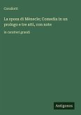 La sposa di Mènecle; Comedia in un prologo e tre atti, con note La sposa di Mènecle; Comedia in un prologo e tre atti, con note