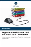 Digitale Gesellschaft und Identität von Lernenden