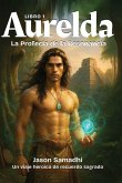 Las Crónicas de Aurelda, Profecía de la Resonancia, Libro 1 Las Crónicas de Aurelda, Profecía de la Resonancia, Libro 1