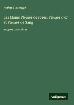 Cover Les Mains Pleines de roses, Pleines d'or et Pleines de Sang