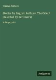 Stories by English Authors; The Orient (Selected by Scribner's)
