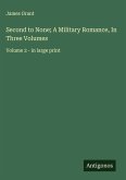 Second to None; A Military Romance, In Three Volumes