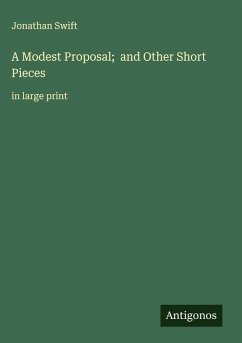 A Modest Proposal; and Other Short Pieces - Swift, Jonathan