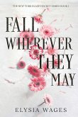 Fall Wherever They May Fall Wherever They May