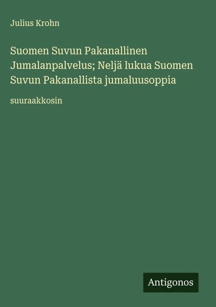 Suomen Suvun Pakanallinen Jumalanpalvelus; Neljä lukua Suomen Suvun Pakanallista jumaluusoppia Suomen Suvun Pakanallinen Jumalanpalvelus; Neljä lukua Suomen Suvun Pakanallista jumaluusoppia
