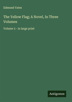 Cover The Yellow Flag; A Novel, In Three Volumes