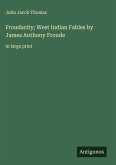 Froudacity; West Indian Fables by James Anthony Froude