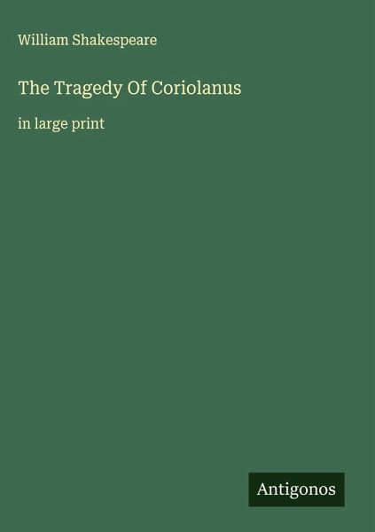 The Tragedy Of Coriolanus The Tragedy Of Coriolanus