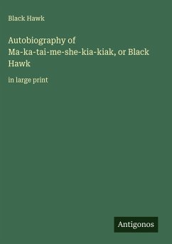 Cover Autobiography of Ma-ka-tai-me-she-kia-kiak, or Black Hawk